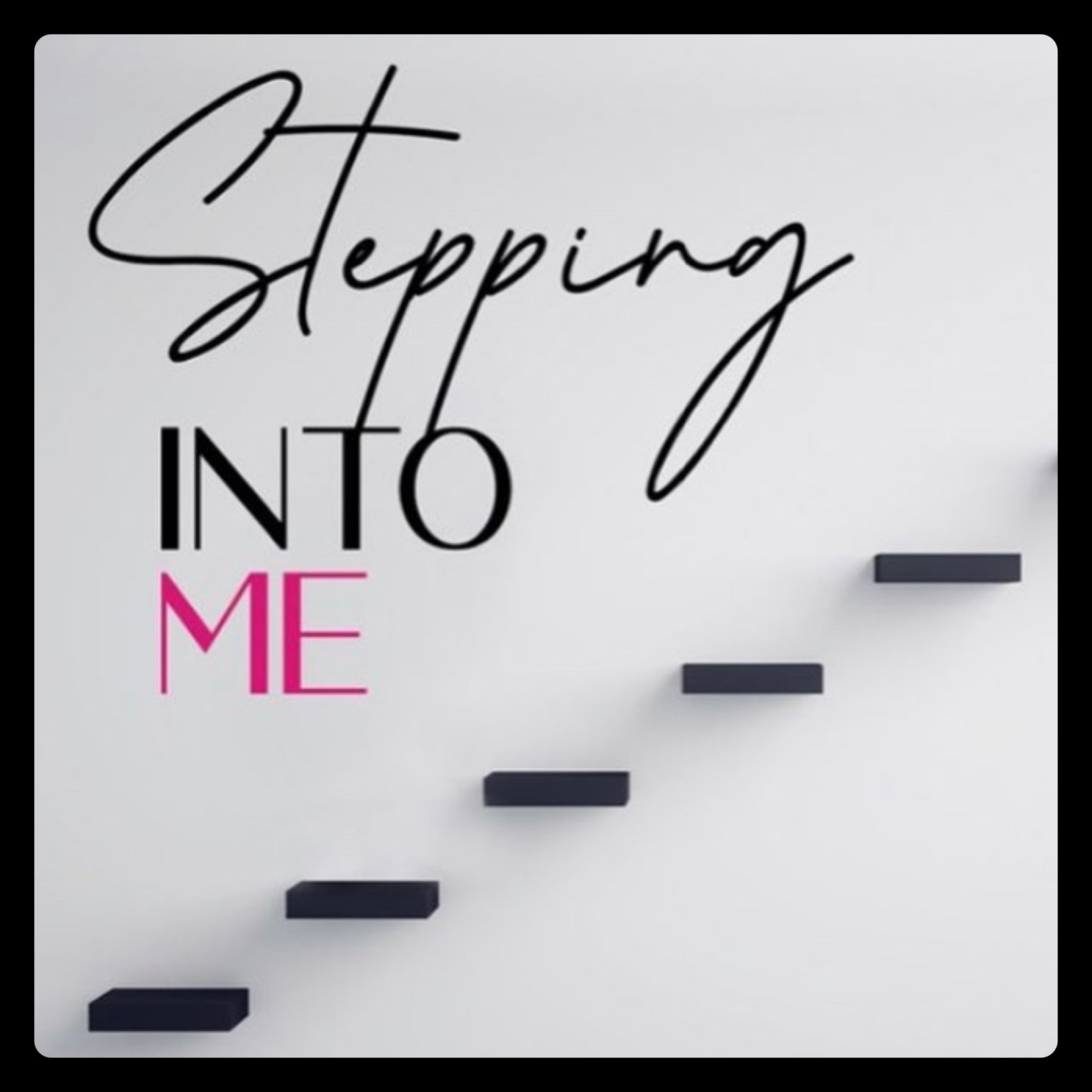 Stepping Into Me, The Podcast podcast artwork